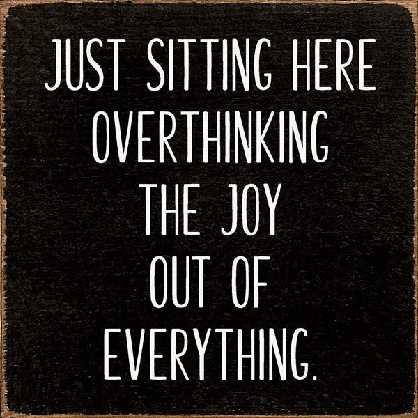 Sitting Here Overthinking Wooden Sing (Black)