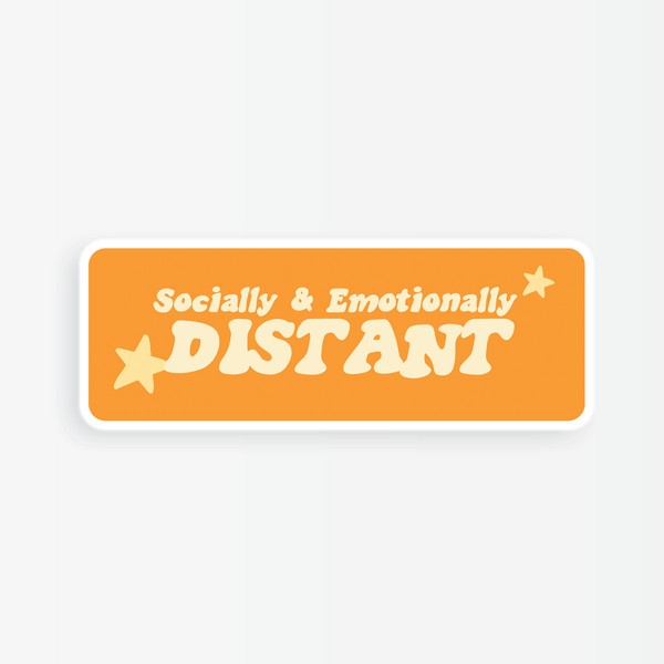 Socially & Emotionally Distant - Sticker