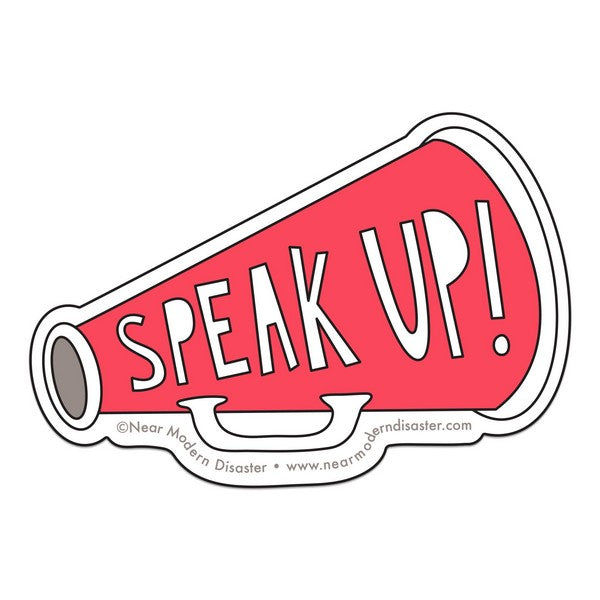 Speak Up - Vinyl Sticker