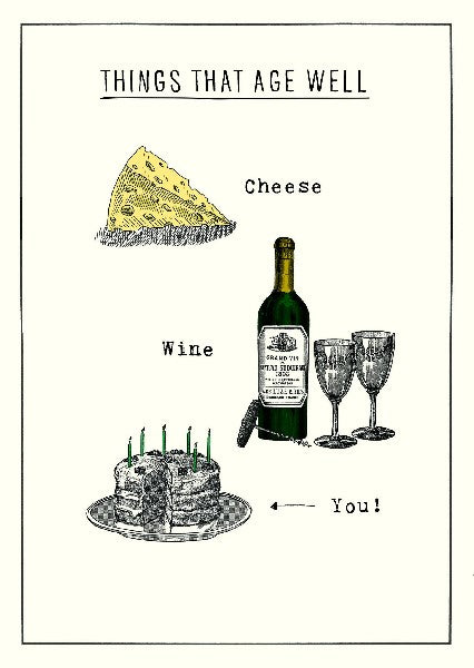 Things That Age Well Birthday Card