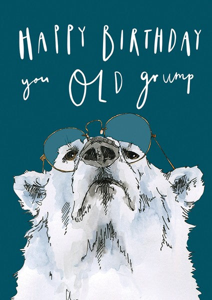 Happy Birthday You Old Grump Card