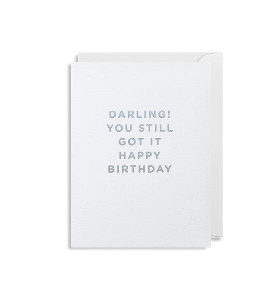 You Still Got It Birthday Card
